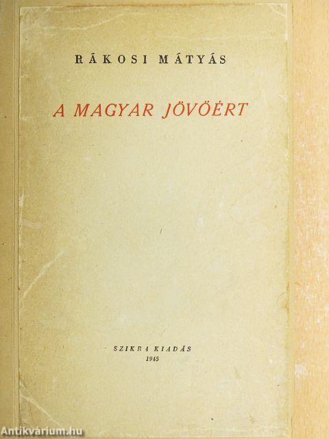 A magyar jövőért