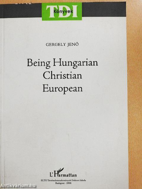 Being Hungarian Christian European