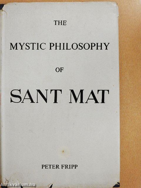 The Mystic Philosophy of Sant Mat