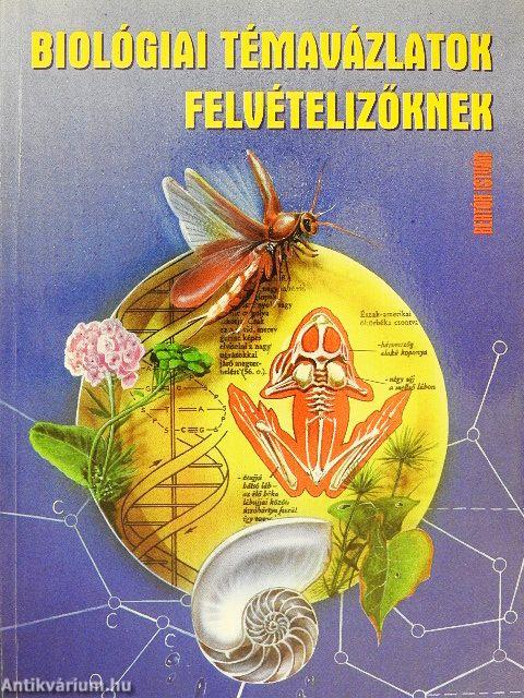 Biológiai témavázlatok felvételizőknek