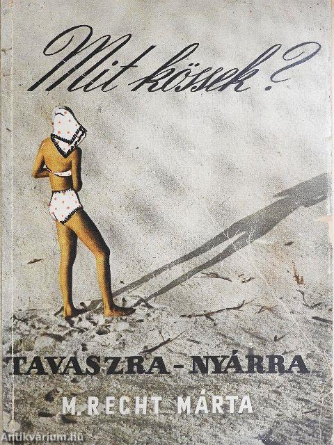 Mit kössek - tavaszra, nyárra