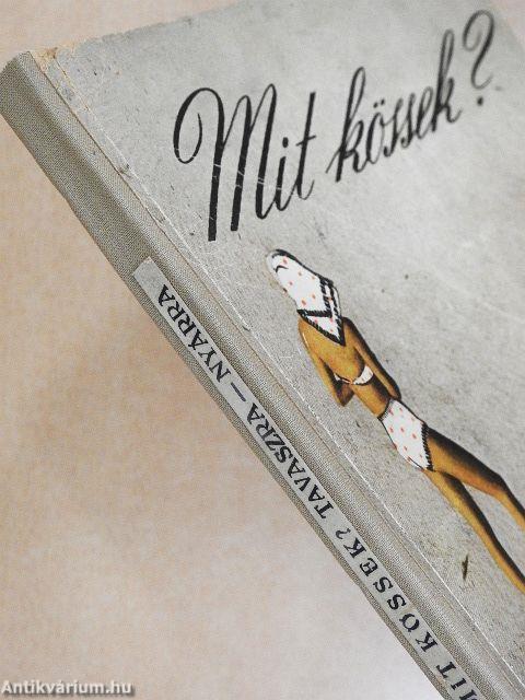 Mit kössek - tavaszra, nyárra