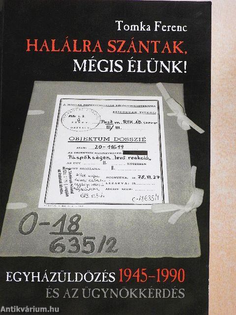 Halálra szántak, mégis élünk!