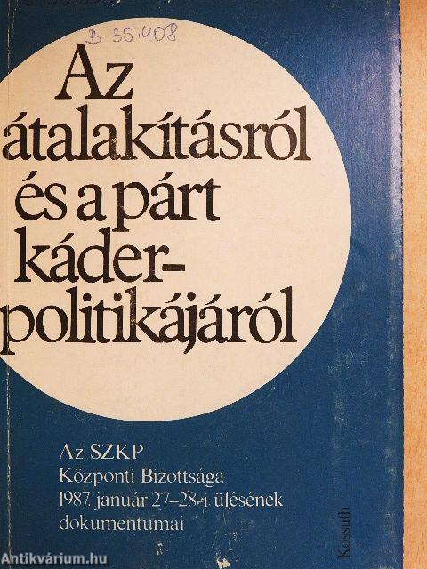 Az átalakításról és a párt káderpolitikájáról