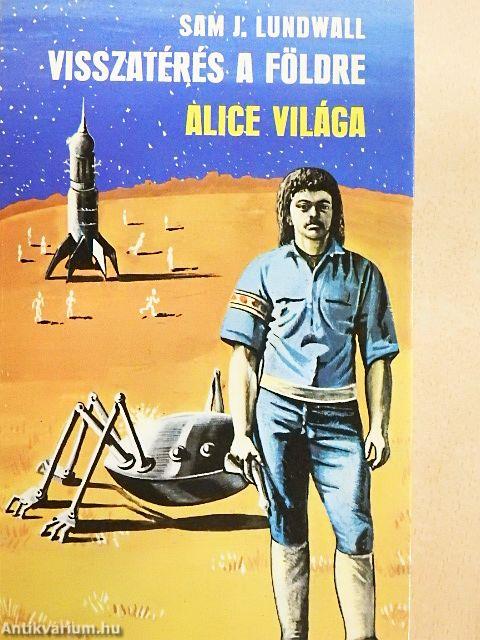 Visszatérés a Földre/Alice világa