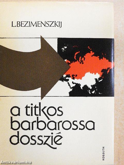 A titkos Barbarossa-dosszié