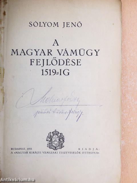 A magyar vámügy fejlődése 1519-ig (rossz állapotú)