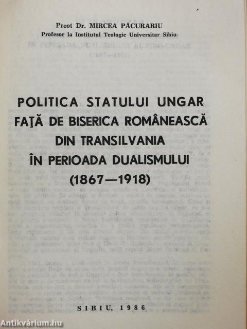 Politica Statului Ungar Fata de Biserica Romaneasca din Transilvania in Perioada Dualismului