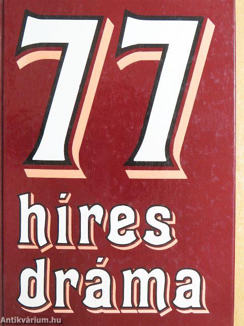 77 híres dráma