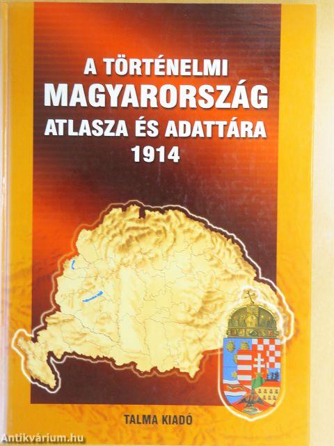 A történelmi Magyarország atlasza és adattára 1914