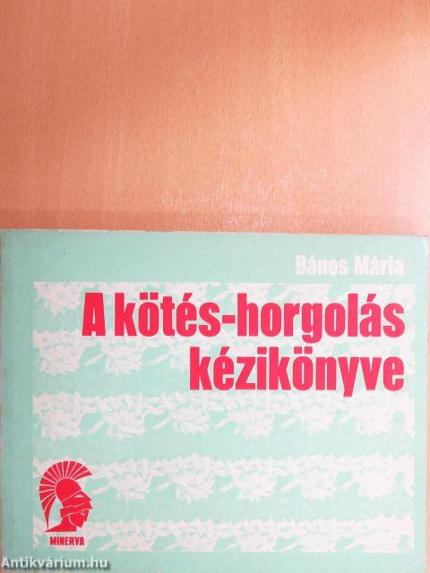 A kötés-horgolás kézikönyve