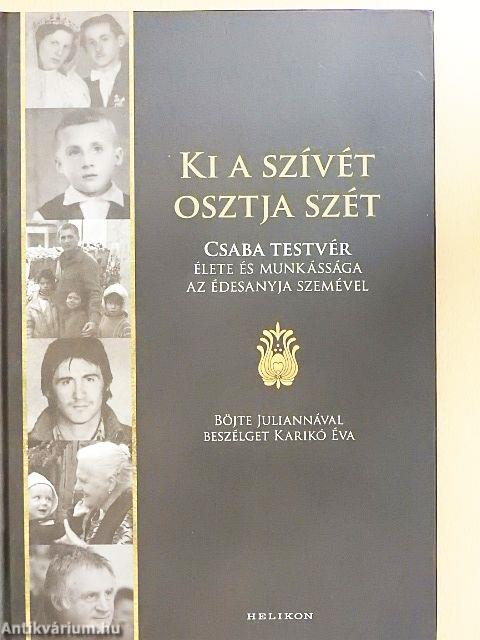 Ki a szívét osztja szét