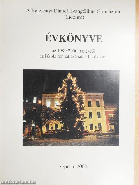 A Berzsenyi Dániel Evangélikus Gimnázium (Líceum) Évkönyve az 1999/2000. tanévről az iskola fennállásának 443. évében