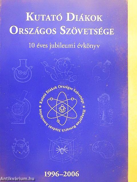 Kutató Diákok Országos Szövetsége 10 éves jubileumi évkönyv