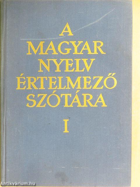 A magyar nyelv értelmező szótára I-VII.