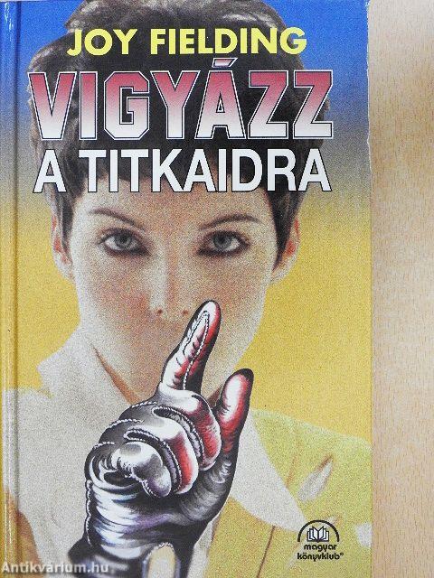 Vigyázz a titkaidra