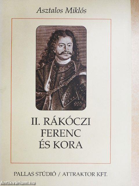 II. Rákóczi Ferenc és kora