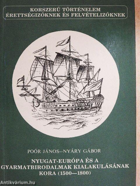 Nyugat-Európa és a gyarmatbirodalmak kialakulásának kora (1500-1800)
