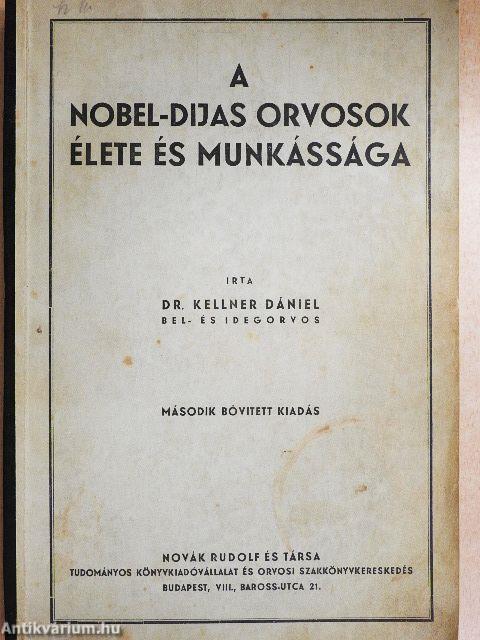 A Nobel-dijas orvosok élete és munkássága