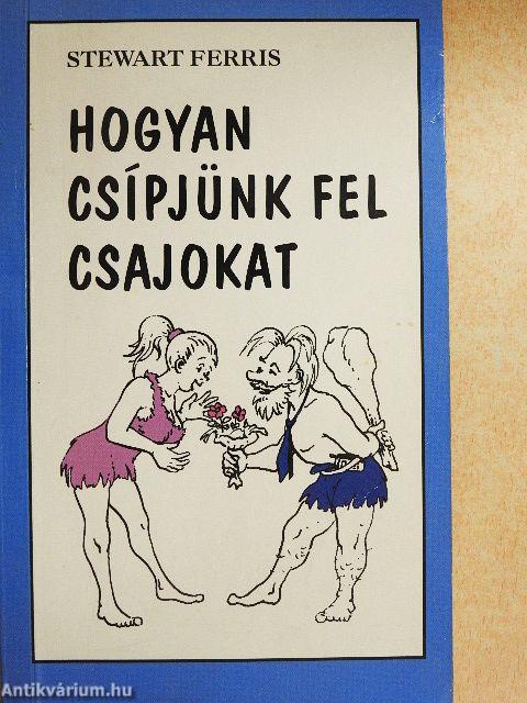 Hogyan csípjünk fel csajokat