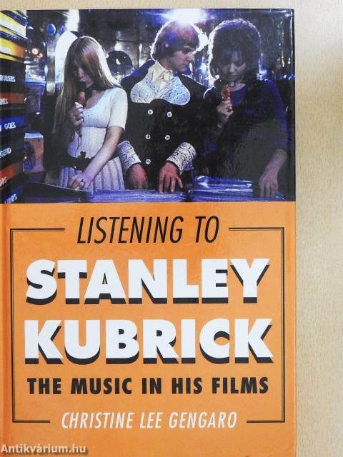 Listening to Stanley Kubrick (dedikált példány)