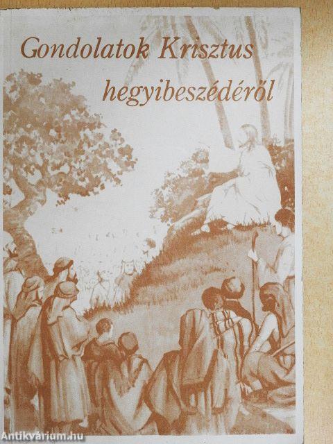 Gondolatok Krisztus hegyibeszédéről