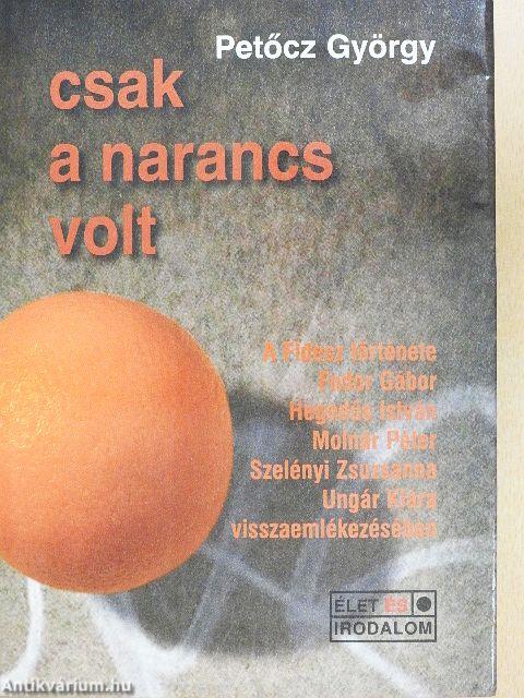 Csak a narancs volt