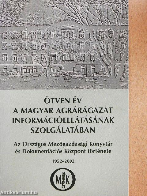 Ötven év a magyar agrárágazat információellátásának szolgálatában