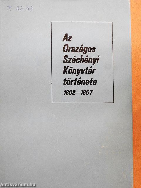 Az Országos Széchényi Könyvtár története 1802-1867