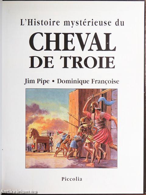 L'Histoire mystérieuse du Cheval de Troie