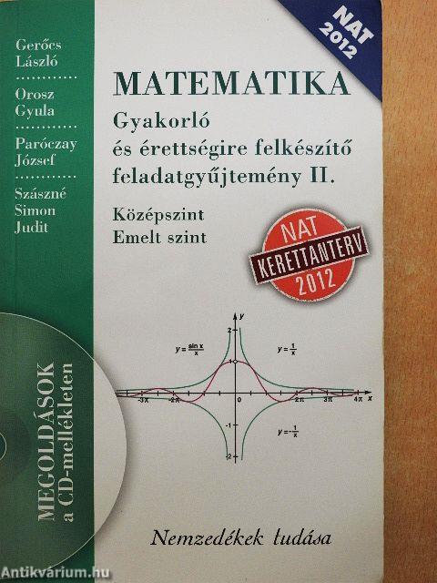 Matematika - Gyakorló és érettségire felkészítő feladatgyűjtemény II. - CD-vel