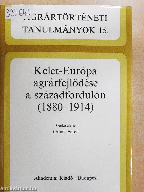 Kelet-Európa agrárfejlődése a századfordulón (1880-1914)