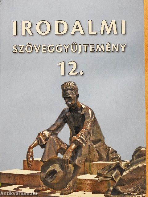 Irodalmi szöveggyűjtemény 12.