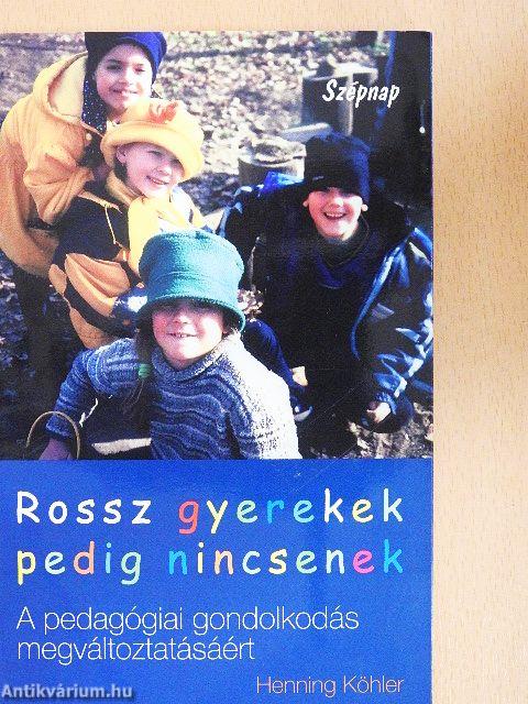 Rossz gyerekek pedig nincsenek