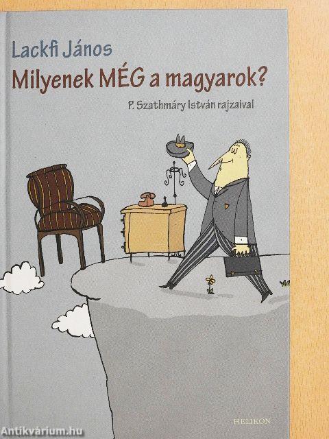 Milyenek MÉG a magyarok?