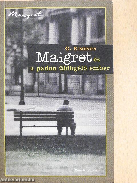 Maigret és a padon üldögélő ember