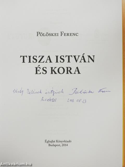 Tisza István és kora (dedikált példány)