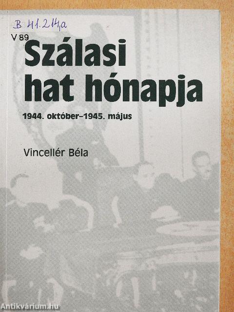 Szálasi hat hónapja