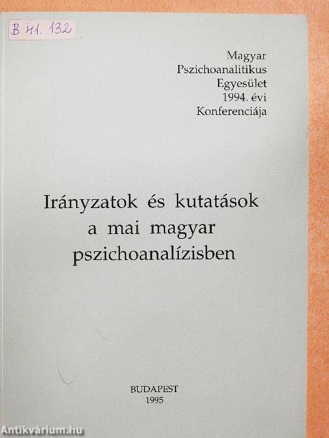 Irányzatok és kutatások a mai magyar pszichoanalízisben