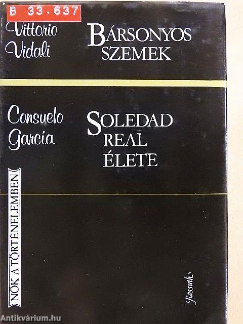 Bársonyos szemek/Soledad Real élete