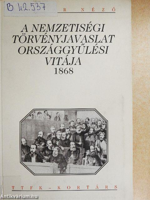 A nemzetiségi törvényjavaslat országgyűlési vitája 1868