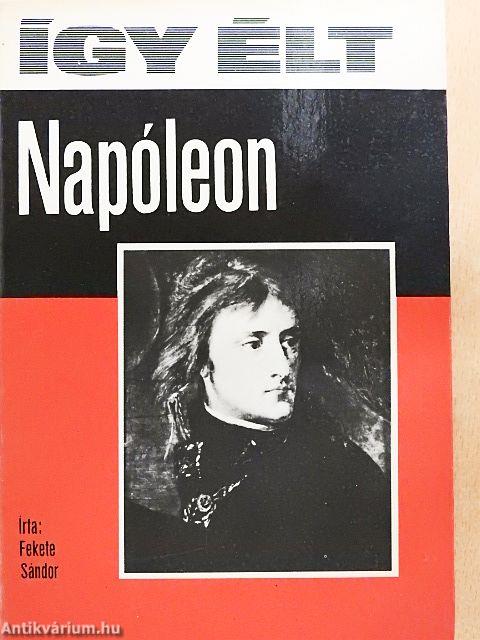 Így élt Napóleon