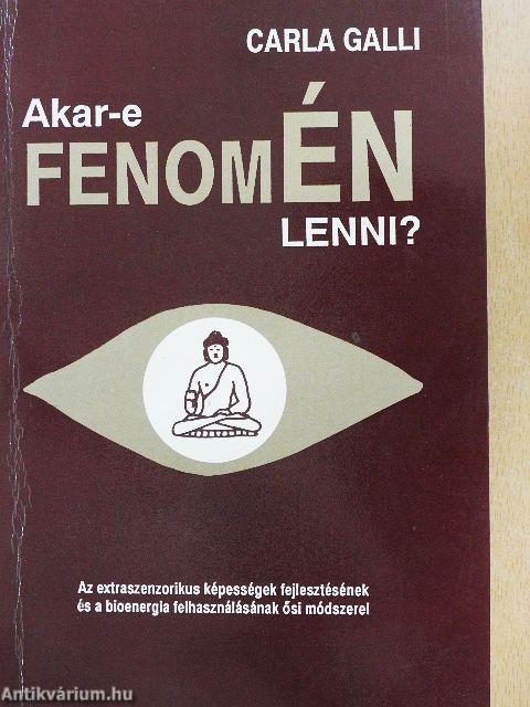 Akar-e fenomÉN lenni?
