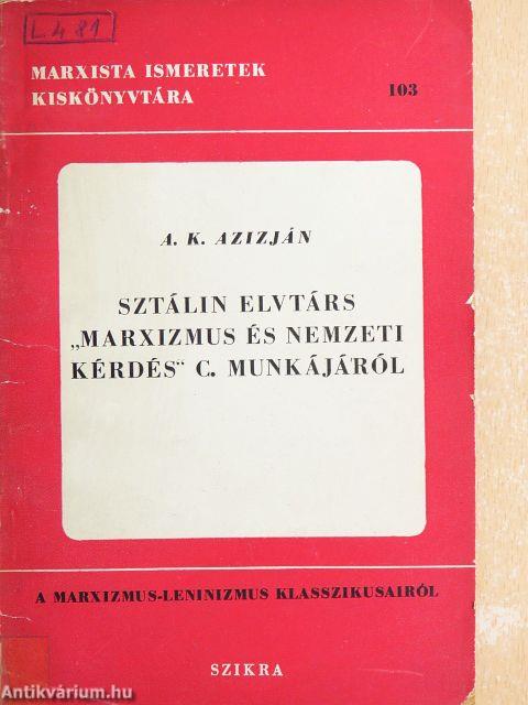 Sztálin elvtárs "Marxizmus és nemzeti kérdés" c. munkájáról