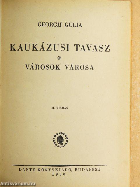 Kaukázusi tavasz/Városok városa