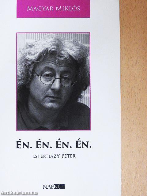 Én. Én. Én. Én. Esterházy Péter