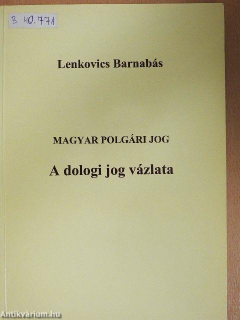 Magyar polgári jog - A dologi jog vázlata