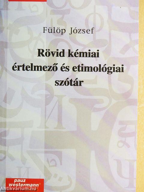 Rövid kémiai értelmező és etimológiai szótár