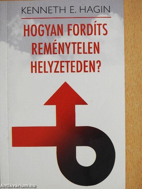 Hogyan fordíts reménytelen helyzeteden?