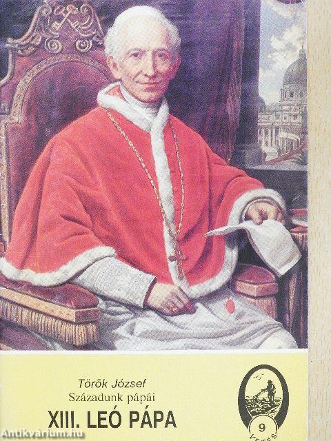 Századunk pápái - XIII. Leó pápa